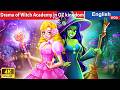 Drama of Witch Academy in OZ kingdom 🔮💫🏰 Bedtime Stories🌛 Fairy Tales @WOAFairyTalesEnglish