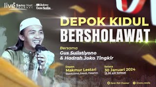 🔴 [LIVE] DEPOK KIDUL BERSHOLAWAT | GUS SULIS & HADROH JOKOTINGKIR | 30 JAN 2024