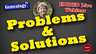 Genealogy Problems and Solutions (Previous Live - Edited)