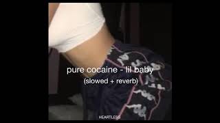lil baby - pure cocaine (slowed + reverb)