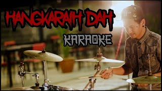 HANGKARAIH DAH - KARAOKE ( AUDIO HIGH QUALITY )