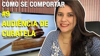 #9 AUDIÊNCIA DE CURATELA (INTERDIÇÃO)