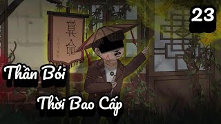 Thần Bói Thời Bao Cấp - Tập 23 | Great Sub