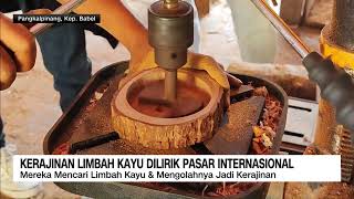 Kerajinan Limbah Kayu Dilirik Pasar Internasional