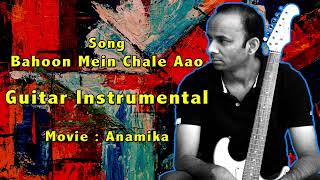 Bahon Mein Chale Aao | Anamika | Guitar Instrumental | Unison Academy of Guitar