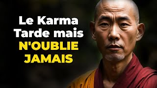 Le Karma Tarde mais N'OUBLIE JAMAIS, il rend à chacun ce qu’il a semé