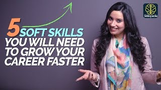 5 Soft Skills Your Need Today For Faster Career Growth | Personal Development & Critical Thinking