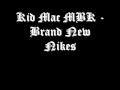 Kid Mac MBK - Brand New Nikes