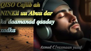 Ninkii  uu Abuu Darr  (allaah ka raali noqdee)  uu ka Damaanad Qaaday.......