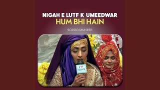 Nigah e Lutf k Umeedwar Hum Bhi Hain