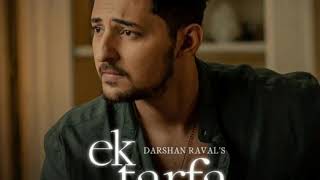 Ek tarfa reprise - Darshan Raval | Lyrical Video | Romantic song 2020