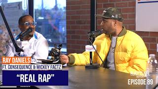 Real Rap Ft Consequence Mickey Factz Raydar Report Episode 89