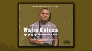 Wise Boy Ft  Dundo - Walio kutesa ( Official Audio)