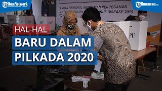 Inilah Hal-Hal Baru yang Buat Penyelenggaraan Pilkada Serentak 2020 Beda dari Sebelumnya