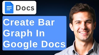 How To Create A Bar Graph In Google Docs [2025 Guide]