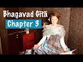 Bhagavad Gita Chapter 3 | Yoga of Action | Karma Yoga