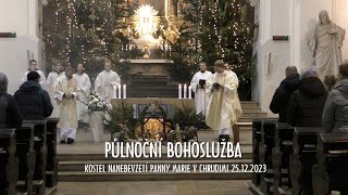 PŮLNOČNÍ BOHOSLUŽBA - Chrudim - Kostel Nanebevzetí Panny Marie - 25.12.2023 - KOMPL. VIDEO