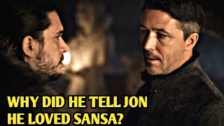 Why does Littlefinger tell Jon that he loves Sansa?