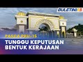 PASCA PRU-15 | Istana Terus Jadi Tumpuan