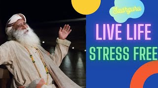 How To Live Stress Free Life | Stress Free Life |Stress Dur Kaise Karen |By Sadhguru