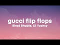 Bhad Bhabie - Gucci Flip Flops (Lyrics) ft. Lil Yachty