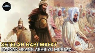 Sejarah Kelam Murtadnya Bangsa Arab setelah Nabi Muhammad Wafat - Awal Mula Perang Riddah