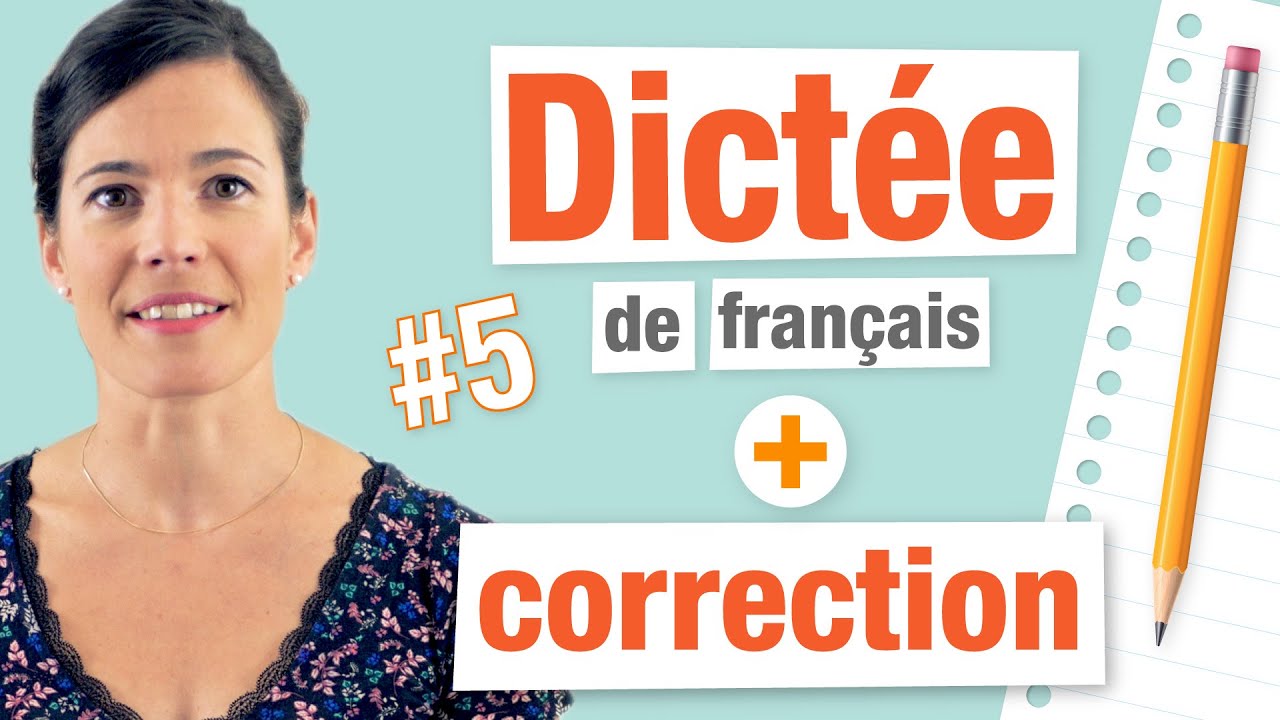 Dictée Avec Correction Et Explications - Améliorez Votre écrit ! - YouTube