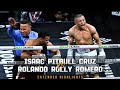 Isaac Cruz vs. Rolly Romero - HIGHLIGHTS [ Extended ]