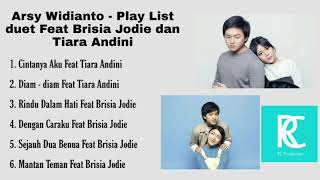 Arsy Widianto - Play List duet Feat Brisia Jodie dan Tiara Andini
