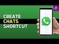 How to Create Shortcut of WhatsApp Chats on Mobile (2025)