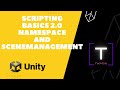 Unity Tutorial Part 1-Module 10 - Scripting Basics 2.0 - Namespaces in Unity. How to load Scene