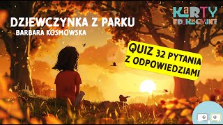 Dziewczynka z parku QUIZ Z ODPOWIEDZIAMI