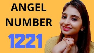 Why Do You Keep Seeing 1221 |  Angel Number 1221 Meaning I 1221 MEANING IN LOVE