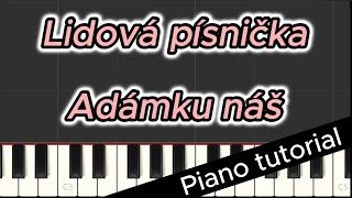 Lidová píseň - Adámku náš (Piano tutorial)