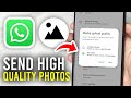 How To Send High Quality Photos In WhatsApp - Full Guide