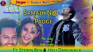 Samajh Na Paoge Hd Audio Song With Clear Vocals | Stebin Ben | Heli Daruwala | Love Romantic Song