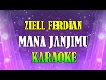 MANA JANJIMU - ZIELL FERDIAN (KARAOKE VERSION)