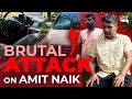 BRUTAL ATTACK ON AMIT NAIK | 14/09/2024 | GNH