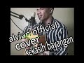 kekasih_bayangan-cakra_khan (cover) by alvian official