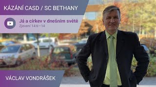 Václav Vondrášek - Já a církev v dnešním světě / Kázání v SC Bethany - 6.11.2021