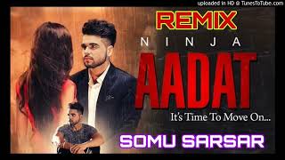 Aadat||Remix song||Ninja punjabi song||punjabi sad remix song||