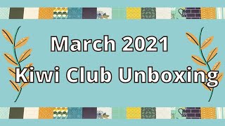 March 2021 Kiwi Club Kit Unboxing