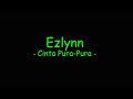 Ezlynn - Cinta Pura Pura