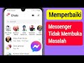 Cara Mengatasi Messenger Tidak Bisa Dibuka 2023 || Messenger Tidak Buka Pemecahan Masalah