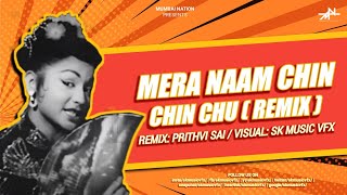 Mera Naam Chin Chin Chu (Remix) | Prithvi Sai | Sk Music Vfx | Mumbai Nation