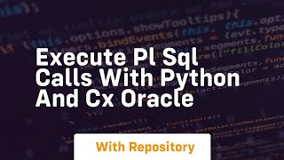 Execute pl sql calls with python and cx oracle