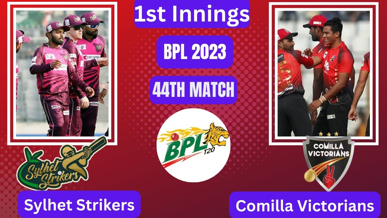 BPL Live Stream Today Match 44 Sylhet Strikers Vs Comilla Victorians ...