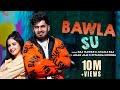Bawla Su (Main Pyar Karu Tere Te) - Aman Jaji | Piyanka Mongia | Raj Mawar | New Haryanvi Song 2023
