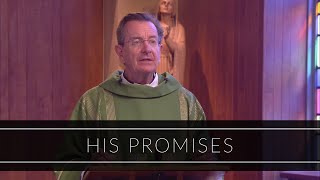 His Promises | Homily: Father Thomas Rafferty