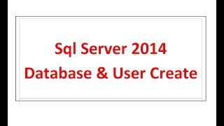 Create Database | User | Attach | SQL Server 2014